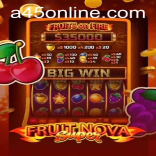 An In-Depth Look at 'FruitNovaSuper' in the A45 Casino Arena