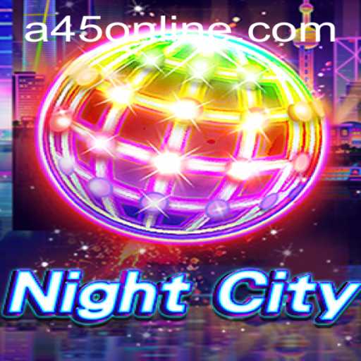 Explore the Thrilling World of NightCity and the A45 Casino