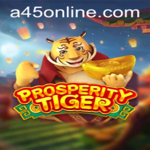 ProsperityTiger: A45 Casino's Latest Sensation