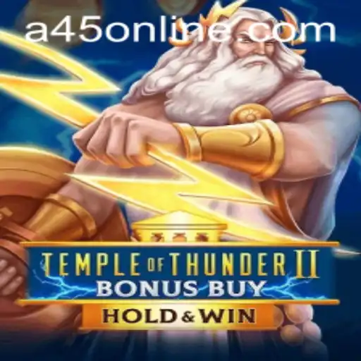 Temple of Thunder II Bonus Buy: An Exciting Addition to A45 Casino